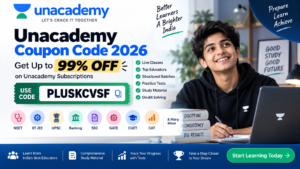 Unacademy Coupon Code 2026: Use PLUSKCVSF to Save on Unacademy Subscription
